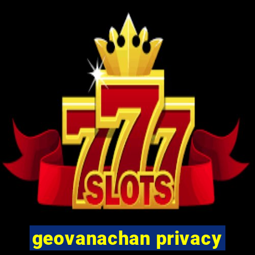 geovanachan privacy